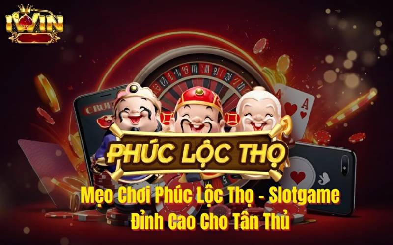 Khám Phá Slot Game "Phúc Lộc Thọ" – Cơ Hội Đổi Thưởng Tài Lộc 1 Khám Phá Slot Game "Phúc Lộc Thọ" – Cơ Hội Đổi Thưởng Tài Lộc